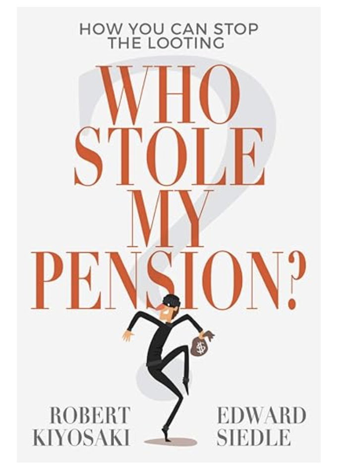 Who Stole My Pension book by Robert Kiyosaki and Edward Siedle