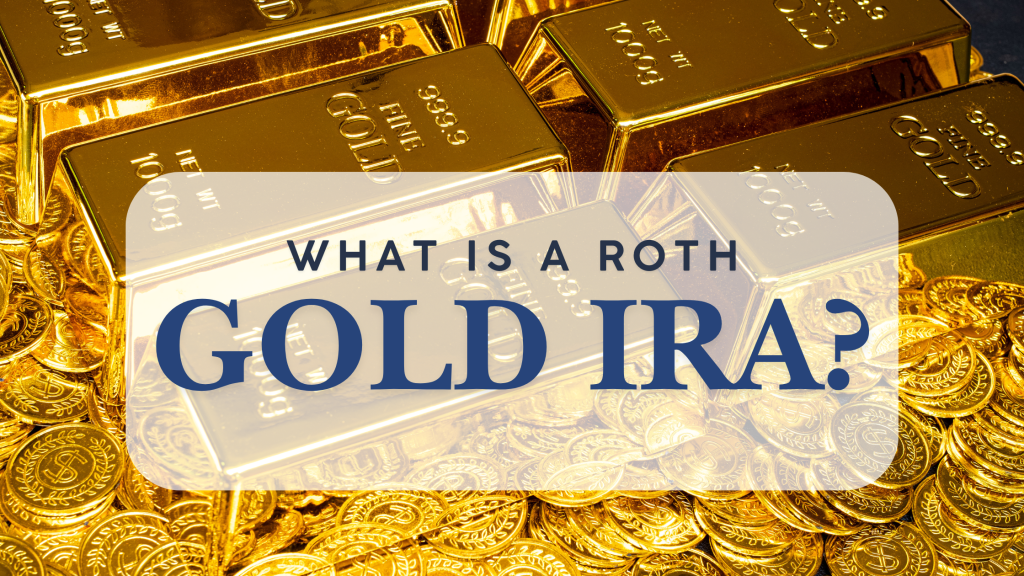 Roth Gold IRA